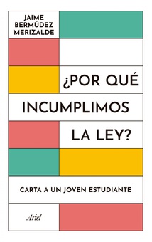 ¿Por qué incumplimos la ley?