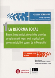 La reforma local: Reptes i oportunitats davant dels projectes de reforma del règim local impulsats pel govern estatal i el govern de la Generalitat