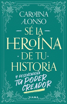 Sé la heroína de tu historia