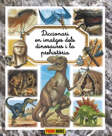 DICCIONARI EN IMATGES DELS DINOSAURES I LA PREHISTÒRIA