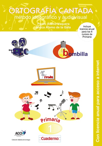 Cuaderno de Ortografía Cantada: 1º de primaria. Método ideográfico y audiovisual (enseñanza basada en videoclips musicales)