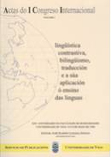 Actas del I congreso internacional de lingüística, contrastiva, Bilingüismo traduccion e a sua aplicación o ensino das linguas