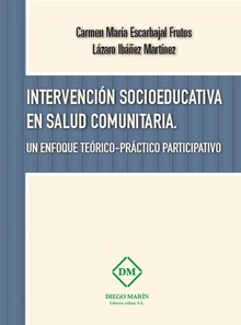 INTERVENCION SOCIOEDUCATIVA EN SALUD COMUNITARIA. UN ENFOQUE TEORICO-PRACTICO PARTICIPATIVO