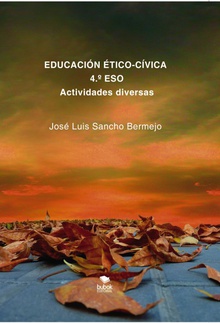 Educación ético-cívica. 4.º ESO. Actividades diversas