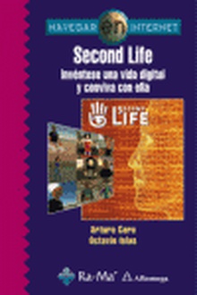 Second Life. Invéntese una vida digital y conviva con ella