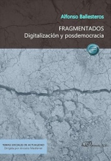 Fragmentados. Digitalización y posdemocracia