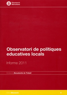Observatori de polítiques educatives locals: Informe 2011