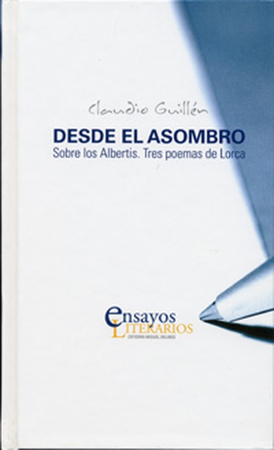 DESDE EL ASOMBRO. SOBRE LOS ALBERTIS. TRES POEMAS DE LORCA
