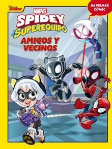 Spidey y su superequipo. Amigos y vecinos