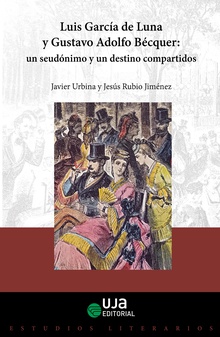 Luis García de Luna y Gustavo Adolfo Bécquer: un seudónimo y un destino compartidos