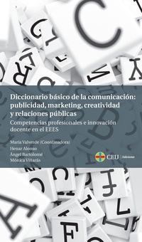 Diccionario básico de la comunicación: publicidad, marketing, creatividad y relaciones públicas