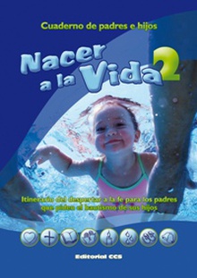 Nacer a la vida 2. Cuaderno de padres e hijos
