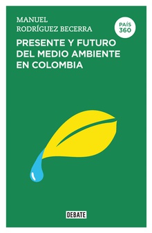 País 360. Presente y futuro del medioambiente en Colombia