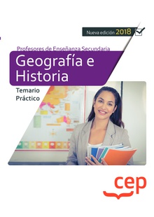 Cuerpo de Profesores de Enseñanza Secundaria. Geografía e Historia. Temario Práctico
