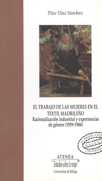 El trabajo de las mujeres en el textil madrileño. Racionalización industrial y experiencias de género (1959-1986)