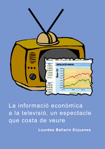 La informació econòmica a la televisió, un espectacle que costa de veure.