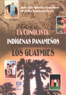 La conquista: indígenas panameños, los Guaymíes