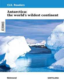 CLIL READERS LEVEL III ANTARCTICA: THE WORLD'S WILDEST CONTINENT
