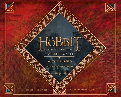 El Hobbit. La Desolación de Smaug. Crónicas III. Arte y diseño