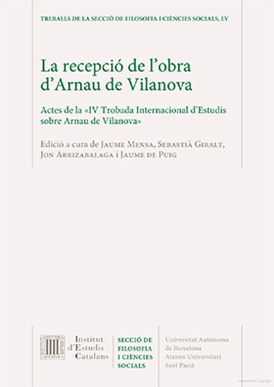 La recepció de l'obra d'Arnau de Vilanova: Actes de la «IV Trobada Internacional d'Estudis sobre Arnau de Vilanova»