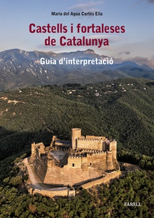 Castells i fortaleses de Catalunya. Guia dÕinterpretaci