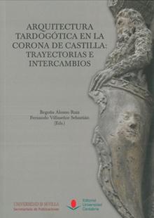 Arquitectura tardogótica en la Corona de Castilla: trayectorias e intercambios