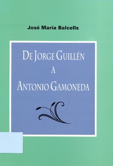 De Jorge Guillén a Antonio Gamoneda