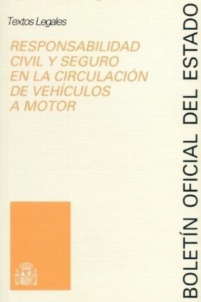 Responsabilidad civil y seguro en la circulación de vehículos a motor
