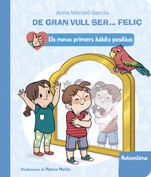 De gran vull ser... feliç: Autoestima (Els meus primers hàbits positius. Llibre de cartró)