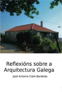 Reflexións sobre a Arquitectura galega