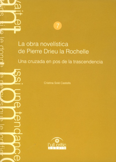 La obra novelística de Pierre Drieu la Rochelle, una cruzada en pos de la trascendencia.