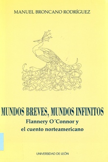 Mundos breves, mundos infinitos: Flannery O¿Connor y el cuento norteamericano