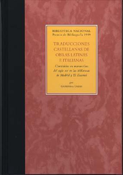 Traducciones castellanas de obras latinas e italianas contenidas en manuscritos del siglo XV en las bibliotecas de Madrid y El Escorial