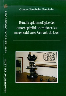 Estudio epidemiológico del cáncer epitelial de ovario en las mujeres del area sanitaria de León