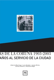 Aguas de La Coruña 1903-2003.