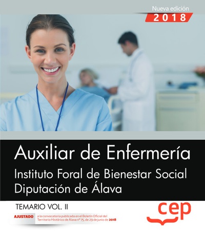 Auxiliar de Enfermería. Instituto Foral de Bienestar Social. Diputación de Álava. Temario Vol. II.
