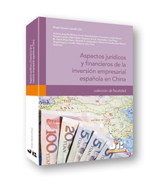 Aspectos jurídicos y financieros de la inversión empresarial española en China.
