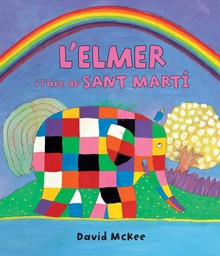 L'Elmer i l'arc de Sant Martí (L'Elmer. Àlbum il·lustrat)