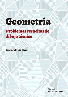 Geometría plana: Problemas resueltos de Dibujo Técnico