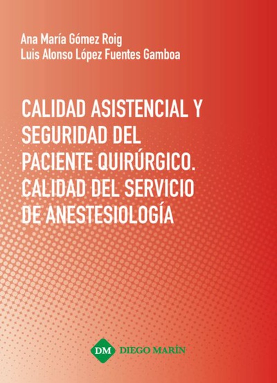 CALIDAD ASISTENCIAL Y SEGURIDAD DEL PACIENTE QUIRURGICO. CALIDAD DEL SERVICIO DE ANESTESIOLOGIA