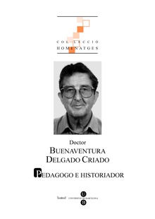 Doctor Buenaventura Delgado Criado: Pedagogo e historiador