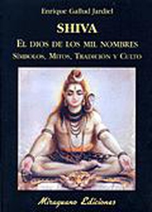 Shiva, el dios de los mil nombres. Símbolos, mitos, tradición y culto