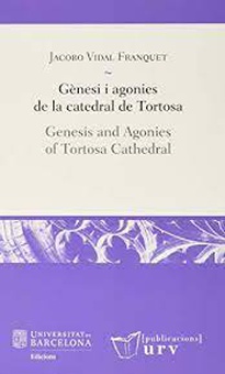 Gènesi i agonies de la catedral de Tortosa