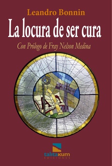 La locura de ser cura