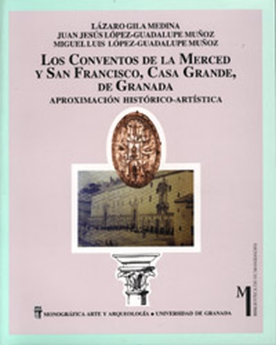 Los conventos de la Merced y San Francisco, Casa Grande, de Granada