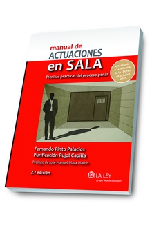 Manual de actuaciones en sala. Técnicas prácticas del proceso penal (2.ª edición)