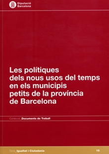 Les polítiques dels nous usos del temps en els municipis petits de la província de Barcelona