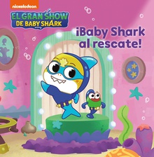 El gran show de Baby Shark - ¡Baby Shark al rescate!