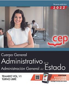 Cuerpo General Administrativo de la Administración General del Estado (Turno Libre). Temario Vol. VI