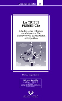 La triple presencia. Estudio sobre el trabajo doméstico-familiar, el empleo y la participación socio-política